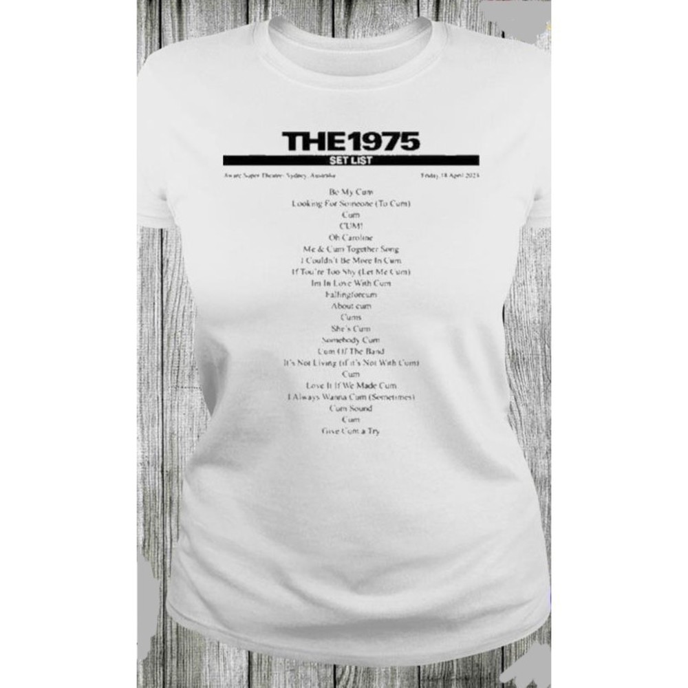The 1975 Set List Be My Cum Unisex T-shirt Gift For Fan